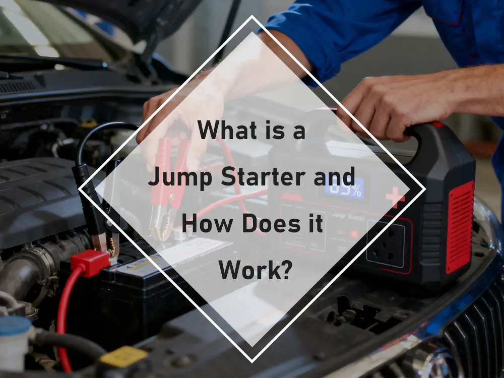 What is a Jump Starter and How Does it Work