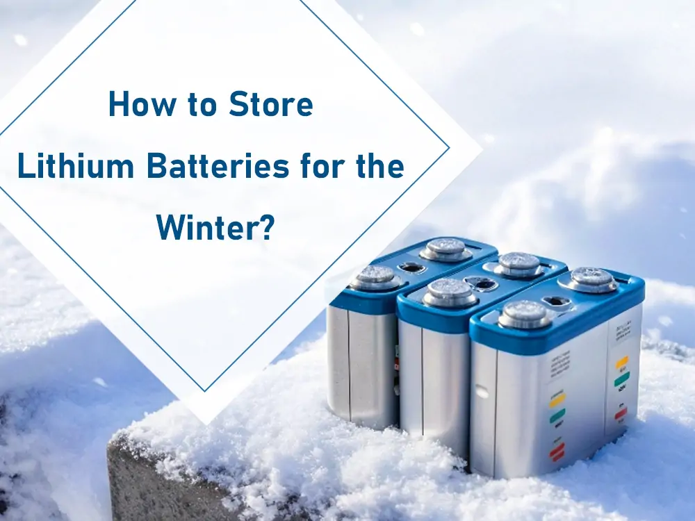 How to Store Lithium Batteries for the Winter