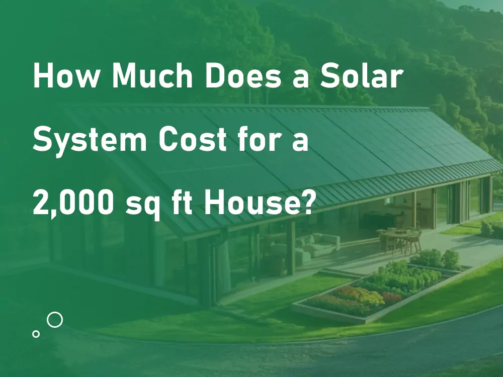 Wie viel kostet eine Solaranlage für ein Haus mit 2.000 Quadratmetern