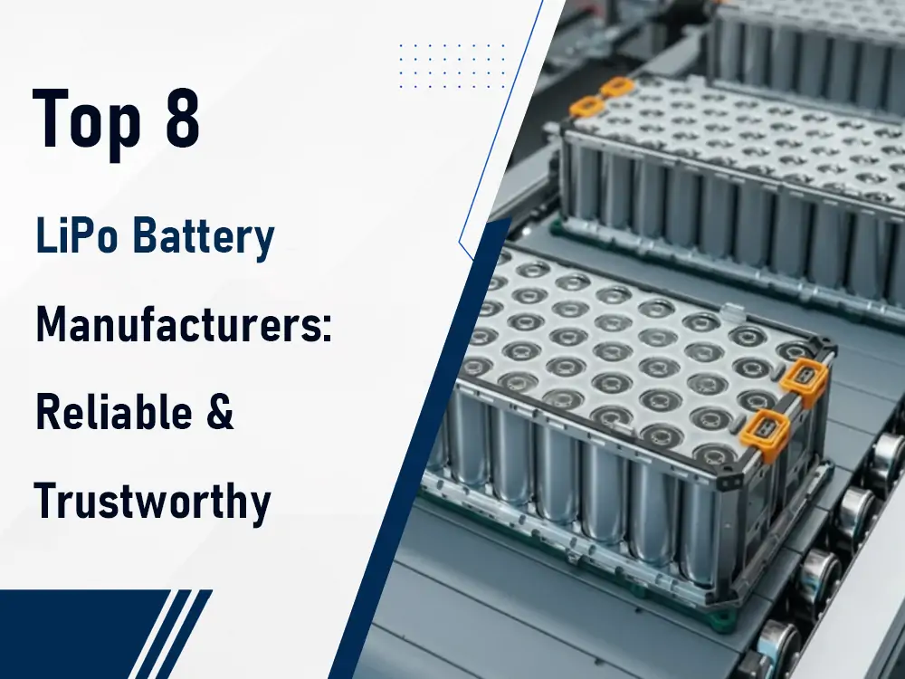 Top 8 LiPo Battery Manufacturers Reliable & Trustworthy