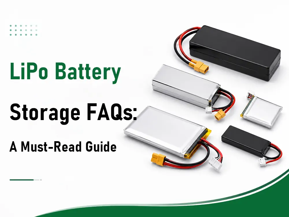 FAQ sur le stockage des batteries LiPo : un guide à ne pas manquer